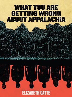 What You Are Getting Wrong About Appalachia - ebook